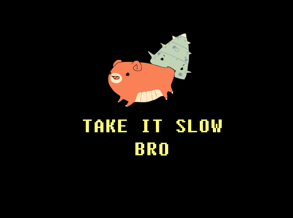 Name:  TakeItSlowBro.png
Views: 11
Size:  34.5 KB