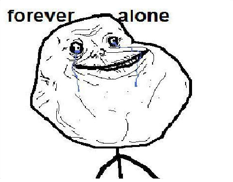 Name:  forever-alone-face.png
Views: 11
Size:  88.0 KB