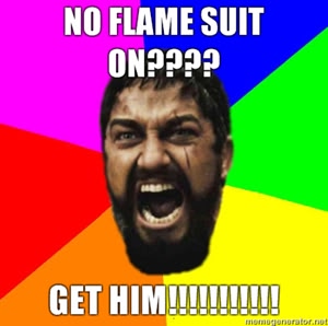 Name:  No-flame-suit-on-GET-HIM.jpg
Views: 7
Size:  19.8 KB